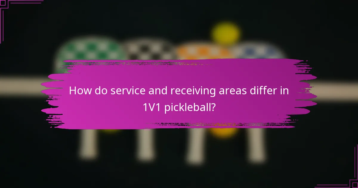 How do service and receiving areas differ in 1V1 pickleball?