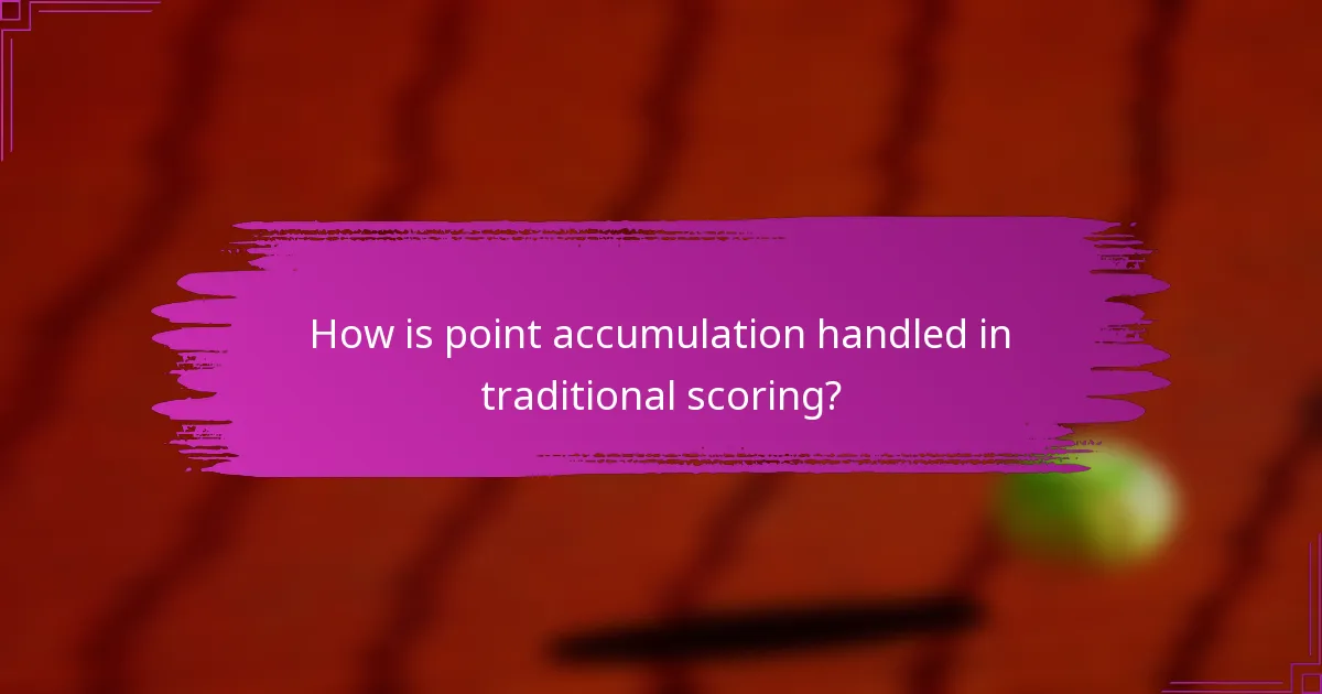 How is point accumulation handled in traditional scoring?