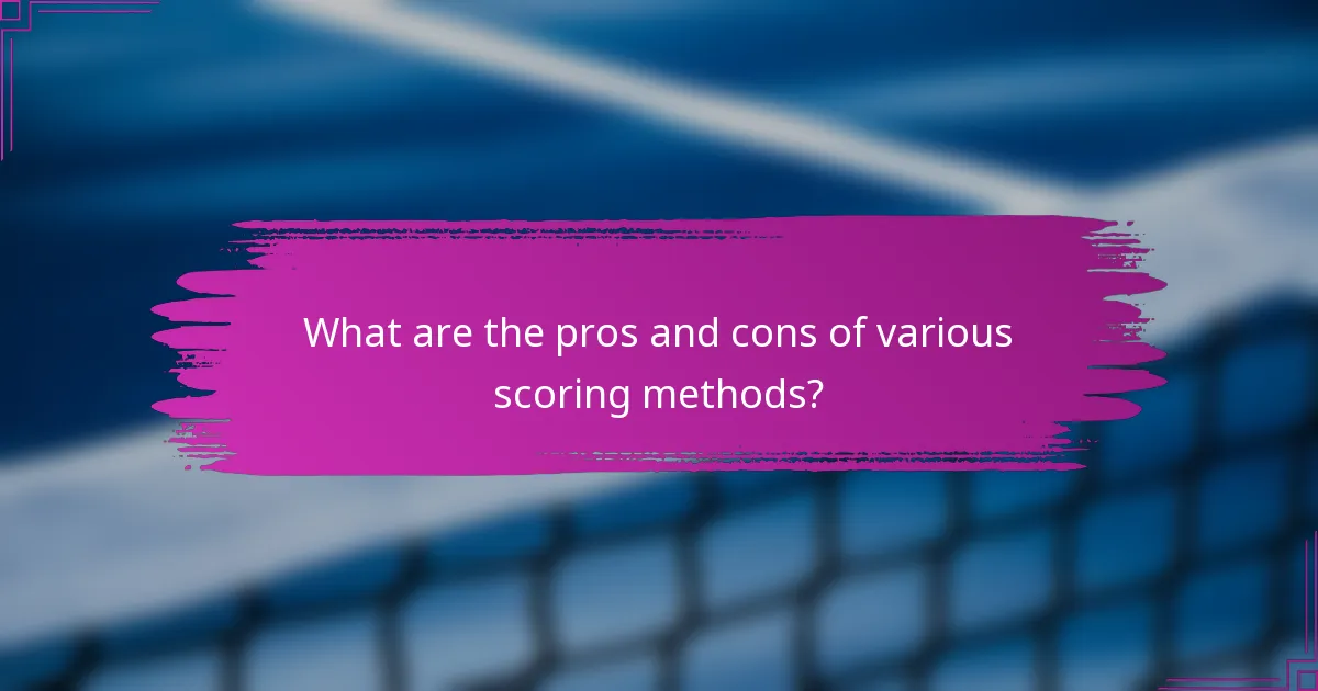 What are the pros and cons of various scoring methods?