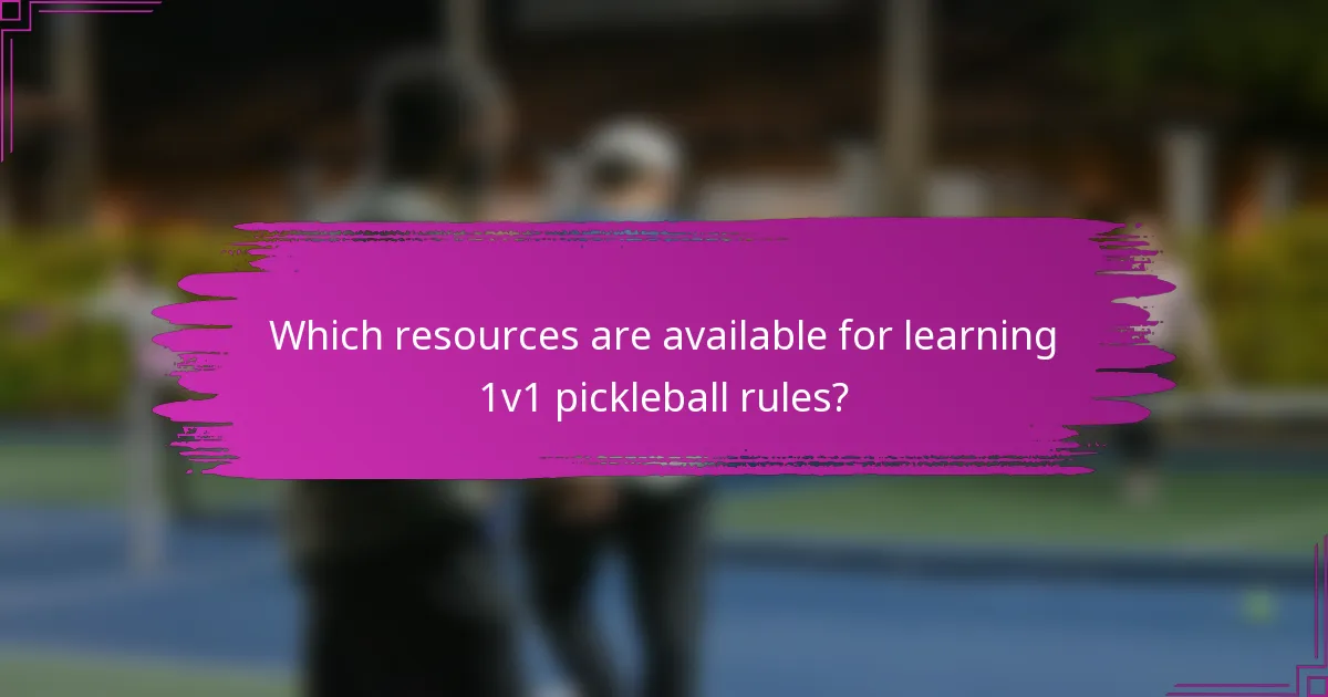 Which resources are available for learning 1v1 pickleball rules?